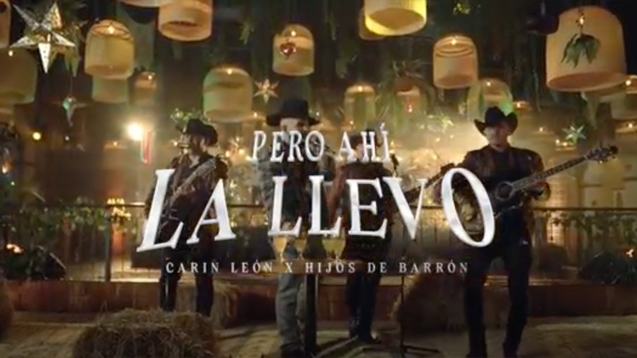 Pero Ah&iacute; La Llevo - Hijos de Barron, Carin Leon