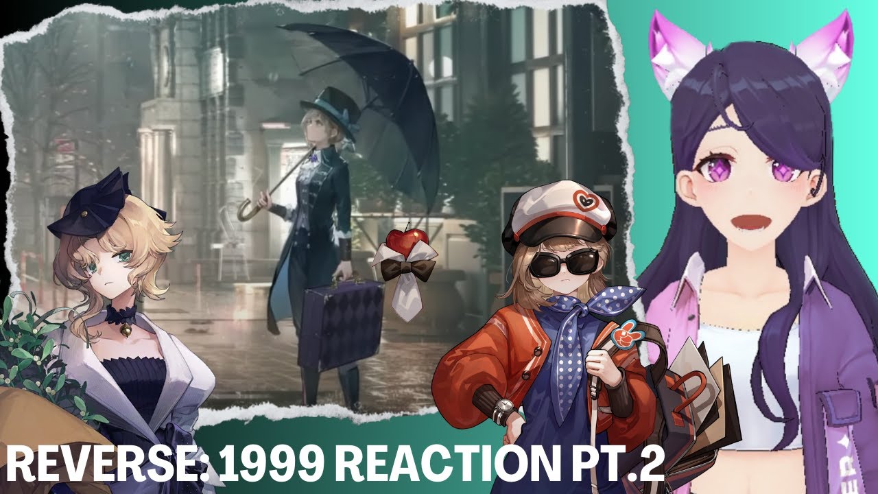 Genshin Player Reacts to More Reverse: 1999 Trailers & EPs!