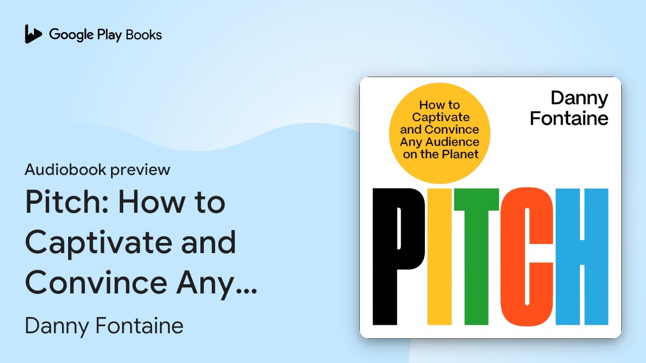 Pitch: How to Captivate and Convince Any… by Danny Fontaine · Audiobook preview
