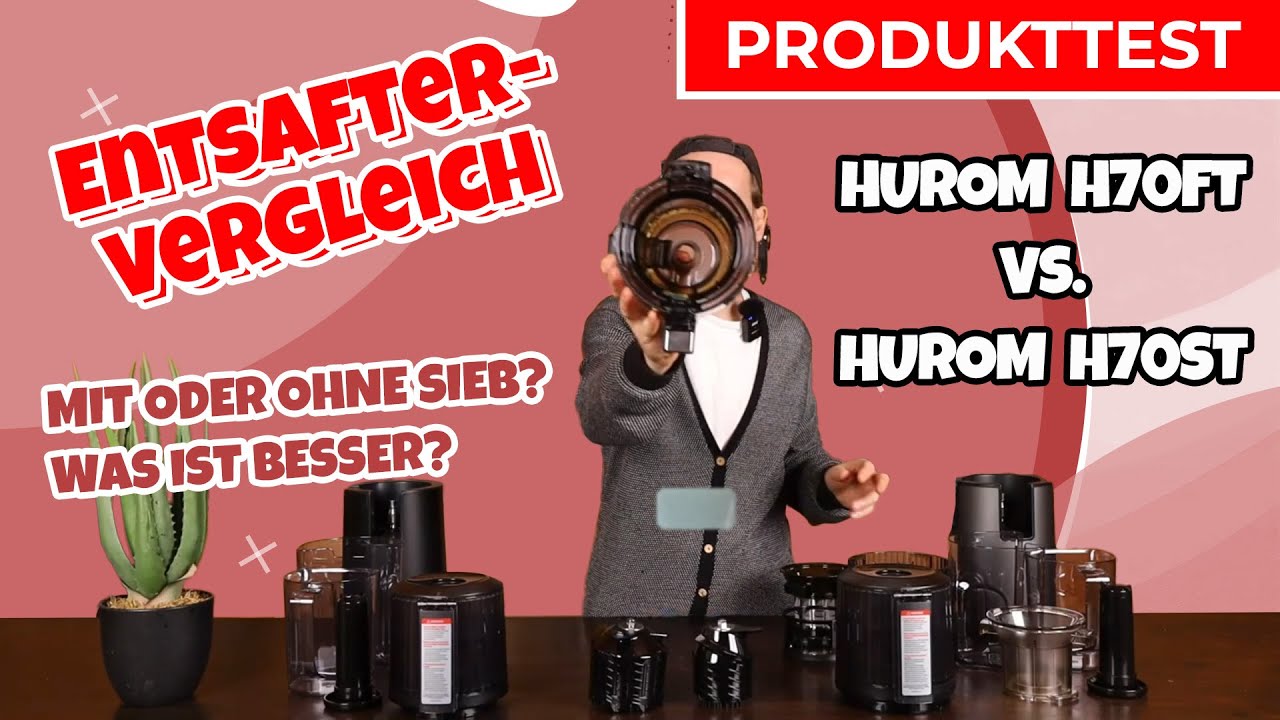 Hurom Entsafter Vergleich Hurom H70FT vs. H70ST -  Mit oder ohne Sieb? Was ist besser?