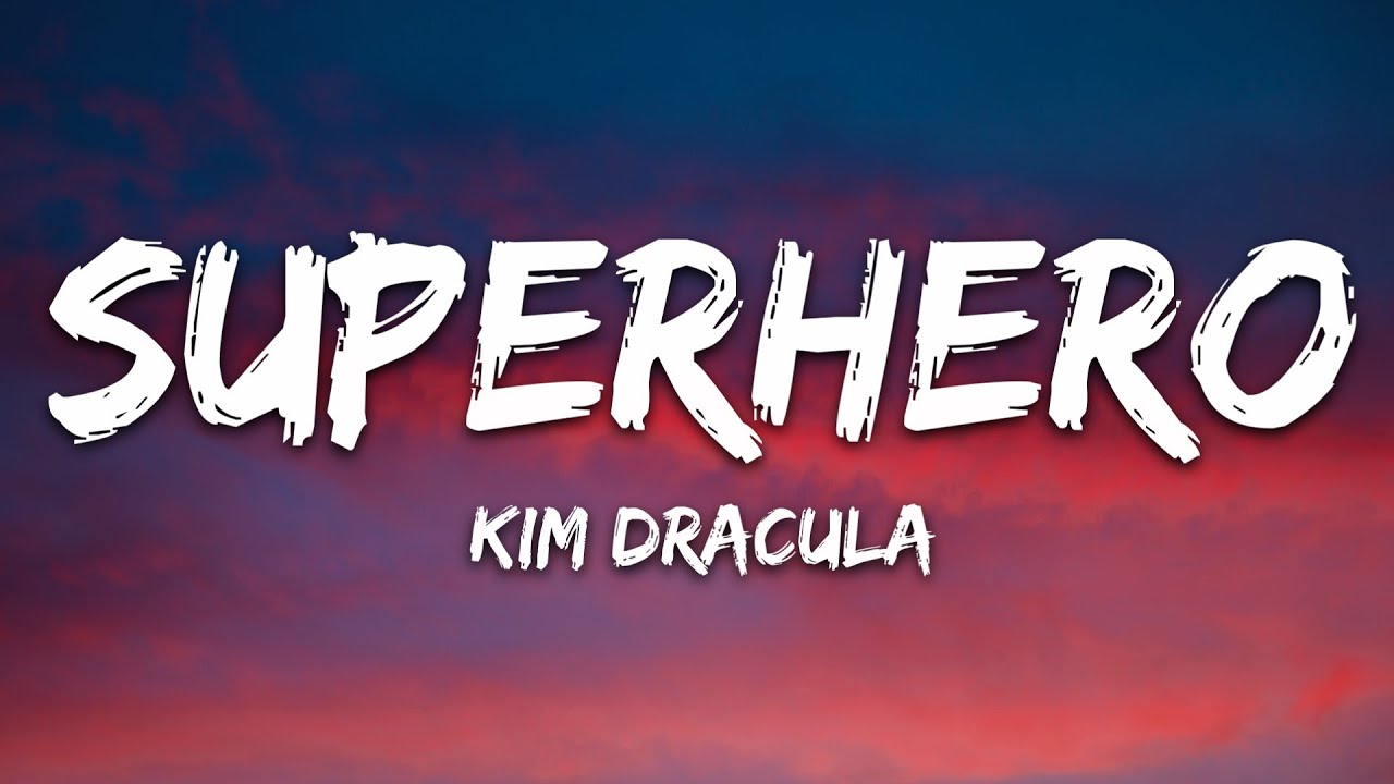 Kim Dracula - Superhero (Lyrics)