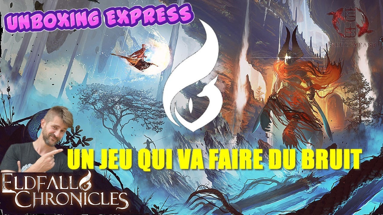 ELDFALL CHRONICLES Encore un nouveau jeu ? Que valent les figurines ? Unboxing Express d'un starter