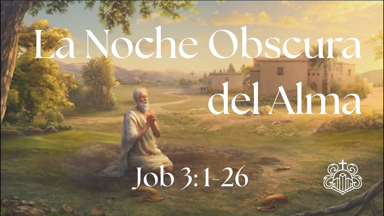 La Noche Obscura del Alma | Job 3: 1-26 | Pr.  Daniel Puerto