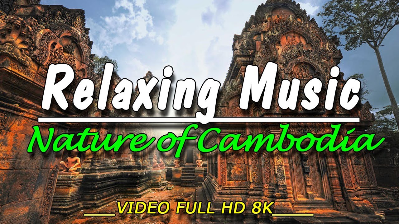 Nature In Cambodia &bull; Meditation music for relaxation and mindfulness