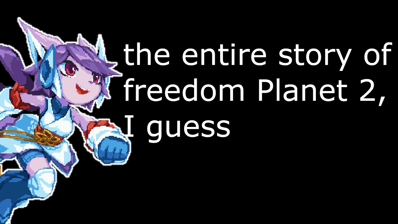 Полная история Freedom Planet 2, я полагаю