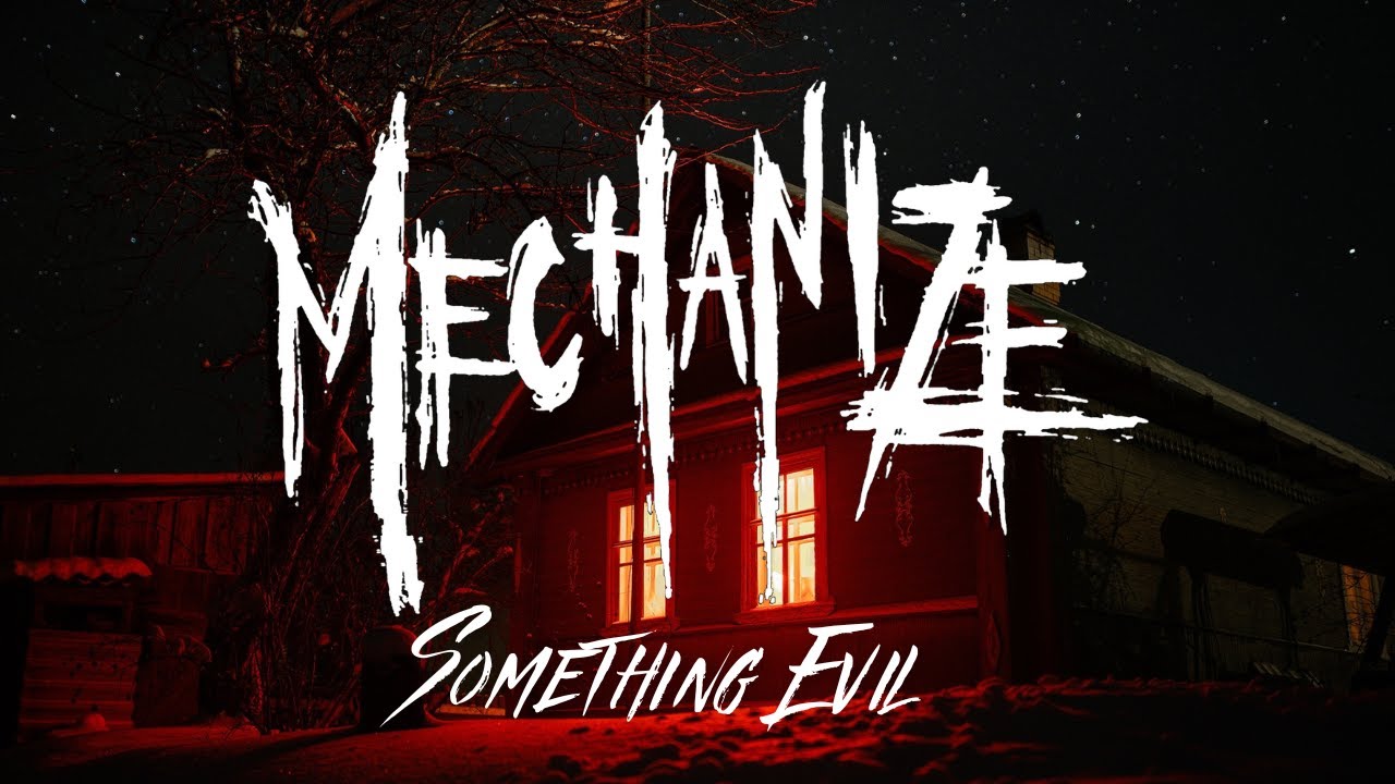 Mechanize Something Evil