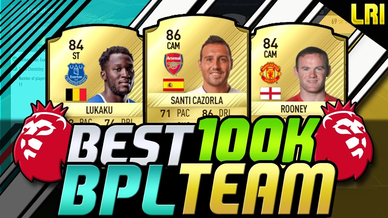 FIFA 17 | 'BEST 100K BPL SQUAD BUILDER EVER!' - FIFA 17 ULTIMATE TEAM