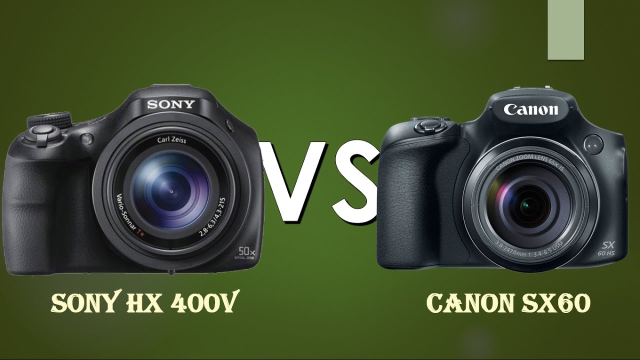 Sony DSC-HX400V vs Canon SX60-HS | Sony DSC-HX400V | Canon SX60-HS |