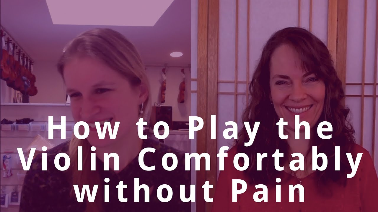 How to Play the Violin Comfortably without Pain with Jennifer Roig-Francoli