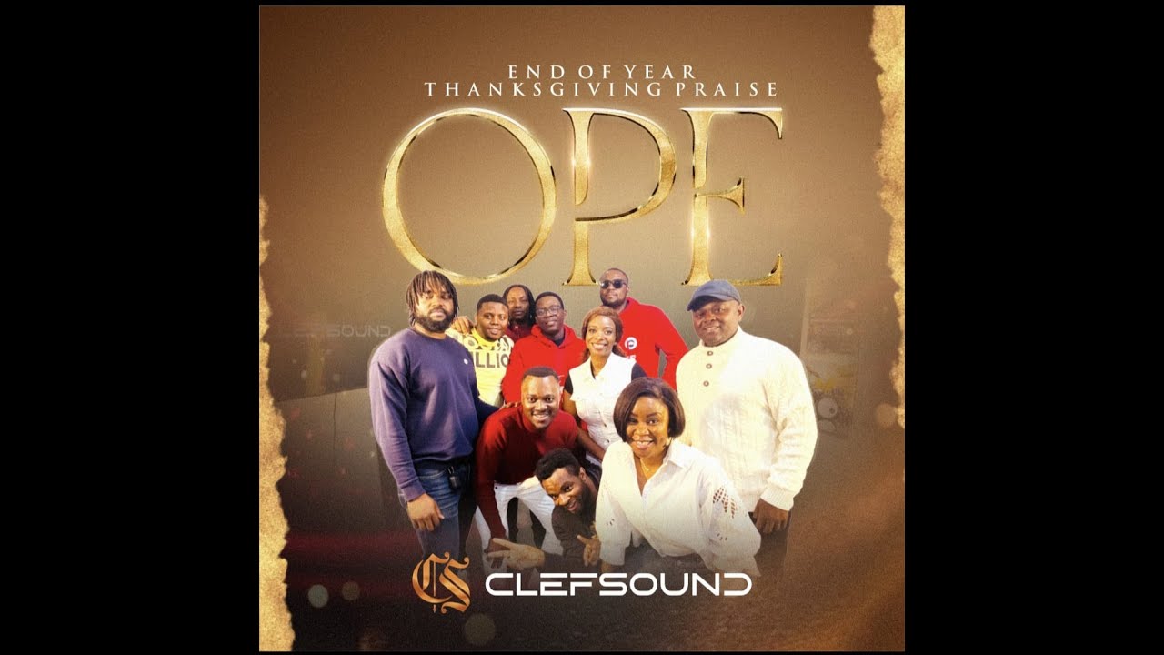 CLEFSOUND - OPE (END OF YEAR THANKSGIVING PRAISE)