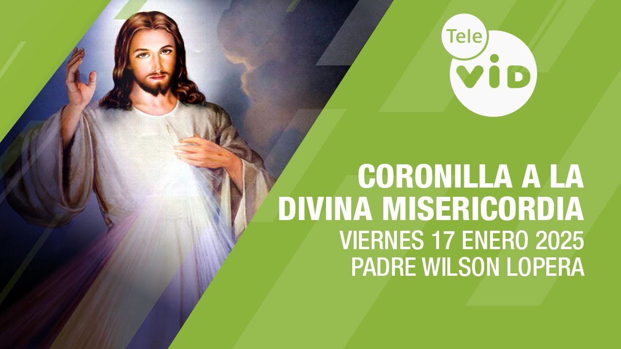 Coronilla Divina Misericordia Viernes 17 Enero 2025 #TeleVID #Coronilla #DivinaMisericordia