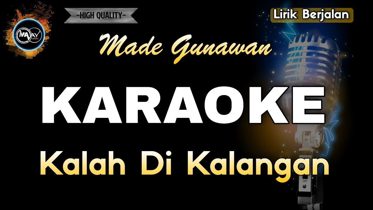 KALAH DI KALANGAN MADE GUNAWAN - KARAOKE