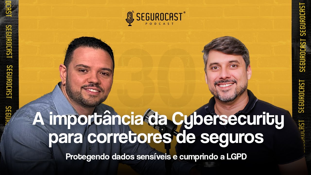Episódio #30 | A Importância da Ciber Segurança para Corretores de Seguros