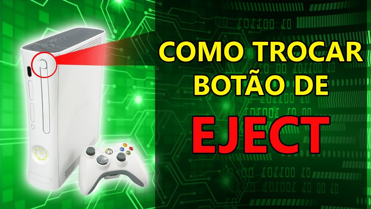 COMO TROCAR BOTÃO EJECT XBOX 360 - Gameplay do Boy