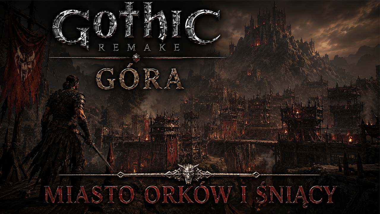 🔥 Gothic Remake Live | Miasto Ork&oacute;w i przebudzenie Śniącego oraz Zagadka Chromanin