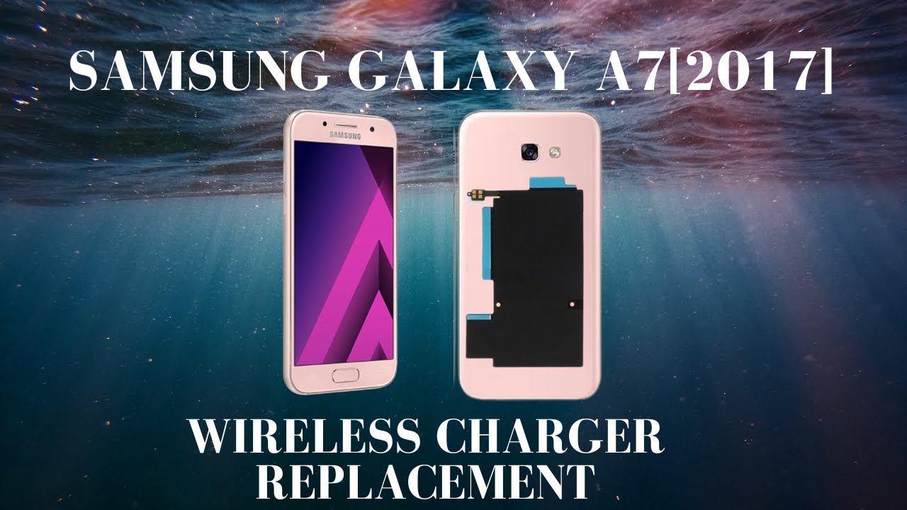 Wireless Charging Pad Replacement on A7(2017)
