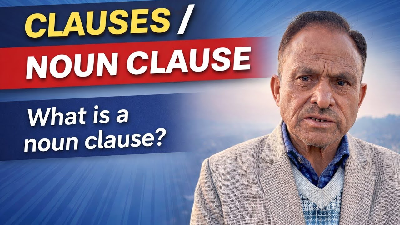 CLAUSES/Noun Clause/Adjective Clause/Adverb Clause/Principal Clause/Subordinate Clause/Coordinate 
