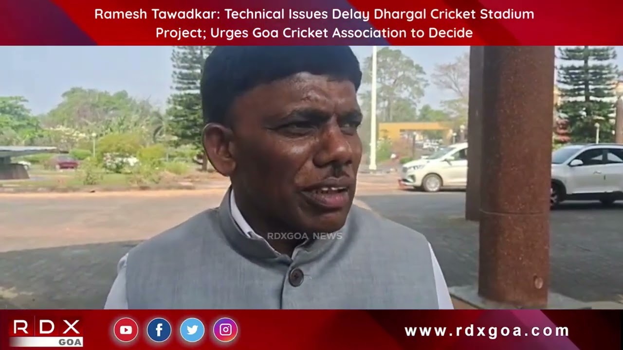 Ramesh Tawadkar: Technical Issues Delay Dhargal Cricket Stadium Project; Urges GCA to Decide