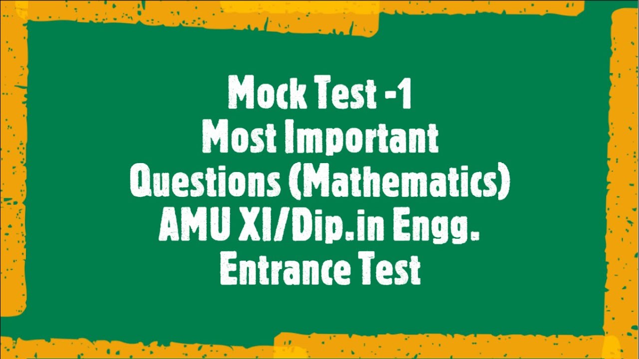 Mock Test | AMU XI / Dip. in Engg. Entrance Test | Most Important Questions