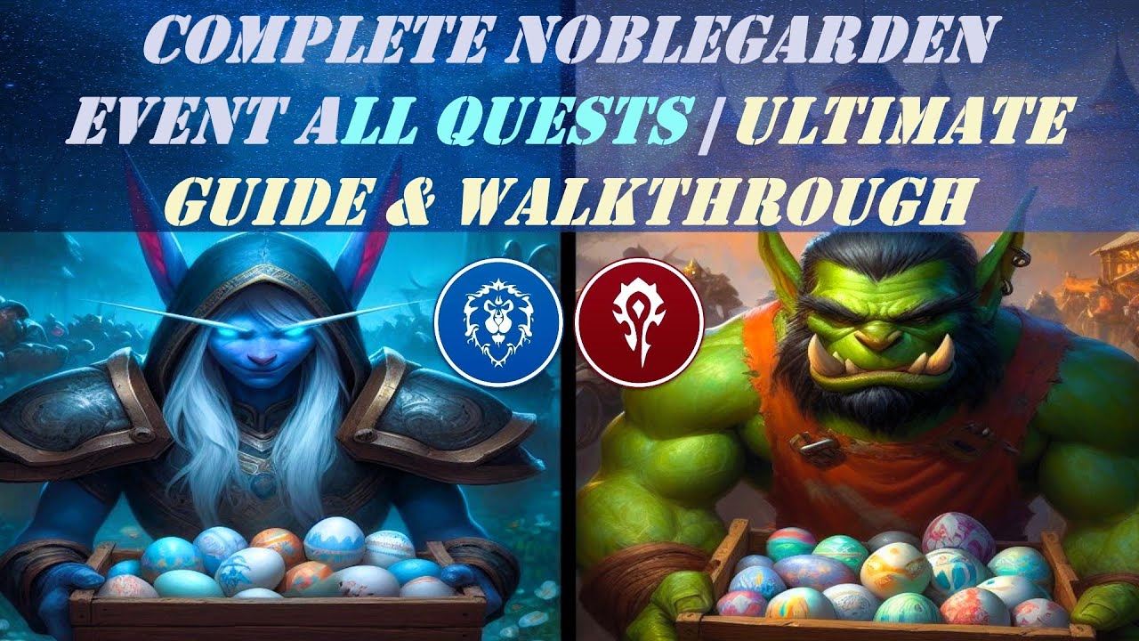 Complete Noblegarden Event All Quests | Ultimate Guide & Walkthrough