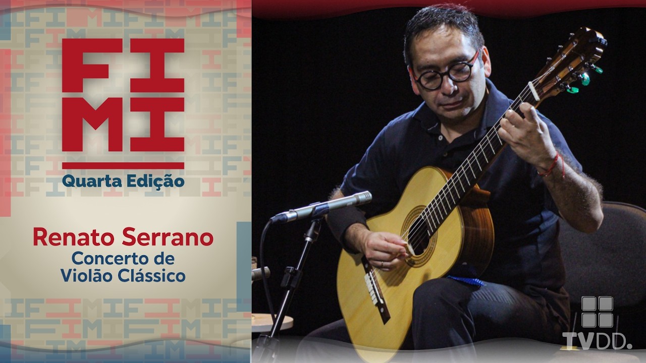 FIMI IV - Renato Serrano - Recital de Violão - com audiodescrição
