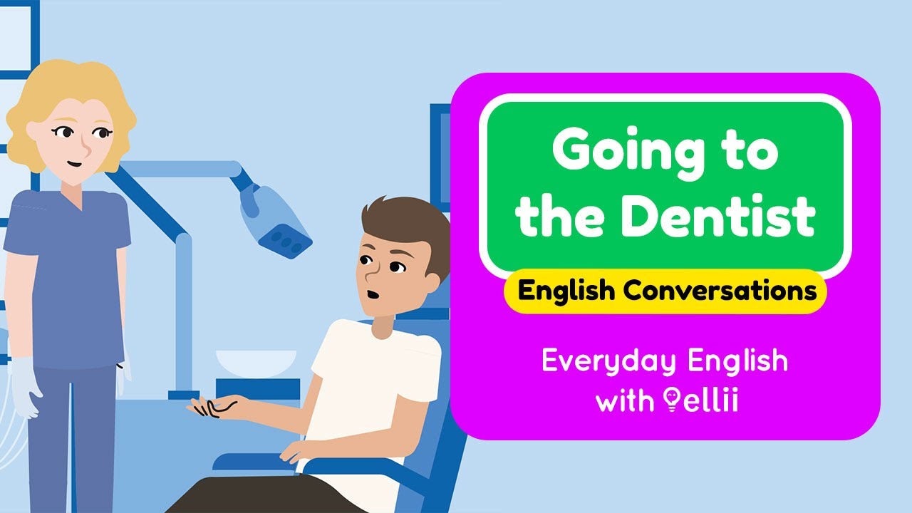 Going to the Dentist &ndash; Everyday English Dialogues