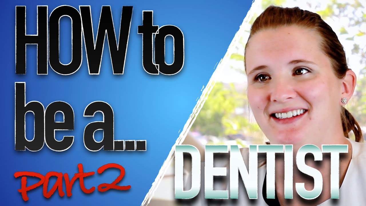 How to be a Dentist - Part 2 (Skills, Advice, Dislikes and MORE!)