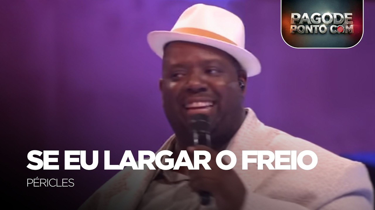 Péricles - Se Eu Largar o Freio