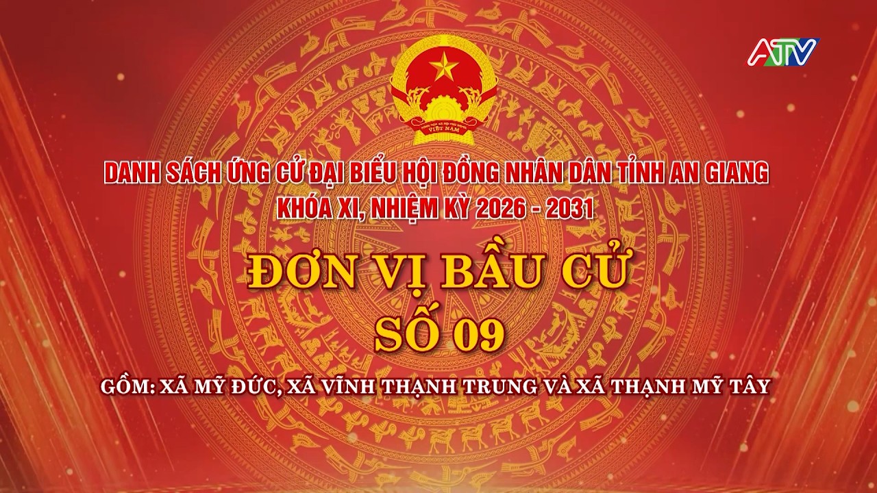 DANH SÁCH ỨNG CỬ ĐẠI BIỂU HĐND TỈNH AN GIANG KHÓA XI, NHIỆM KỲ 2026-2031 ĐƠN VỊ BẦU CỬ SỐ 09