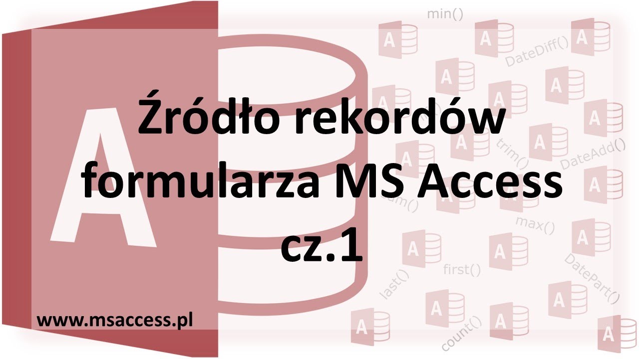 Źródło rekordów formularza MS Access cz.1