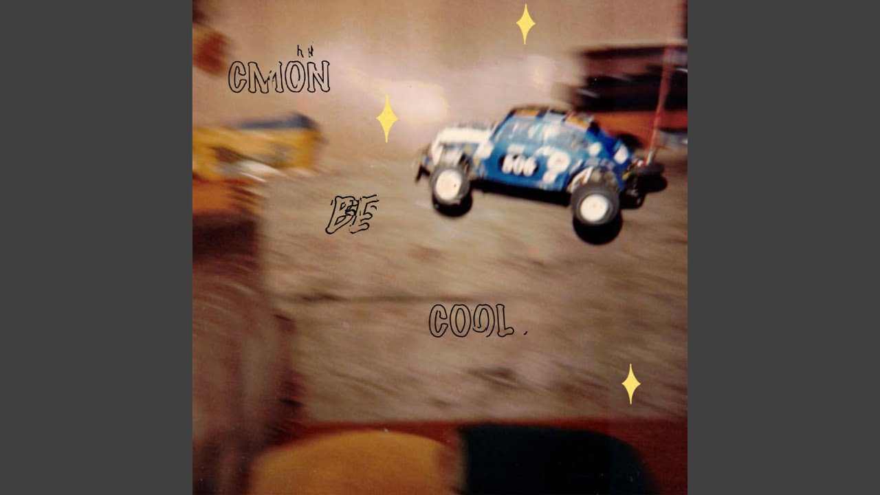 C'mon Be Cool