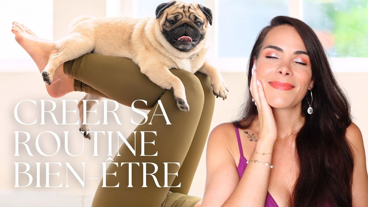 CHALLENGE BIEN-ÊTRE : Créez une routine facile à garder toute l'année !