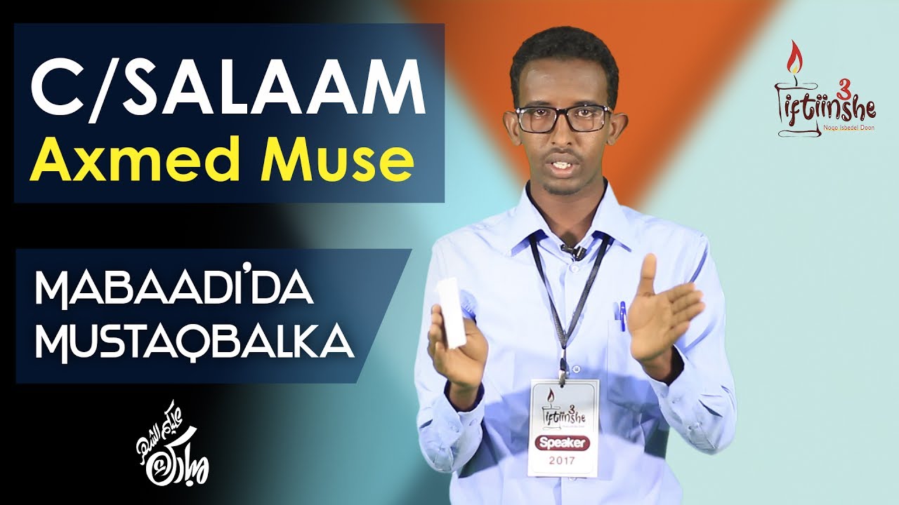 iftiinshe 3 / Xalqada 3aad / Cabdisalaam axmed muuse / Mabaadi'da Mustaqbalka
