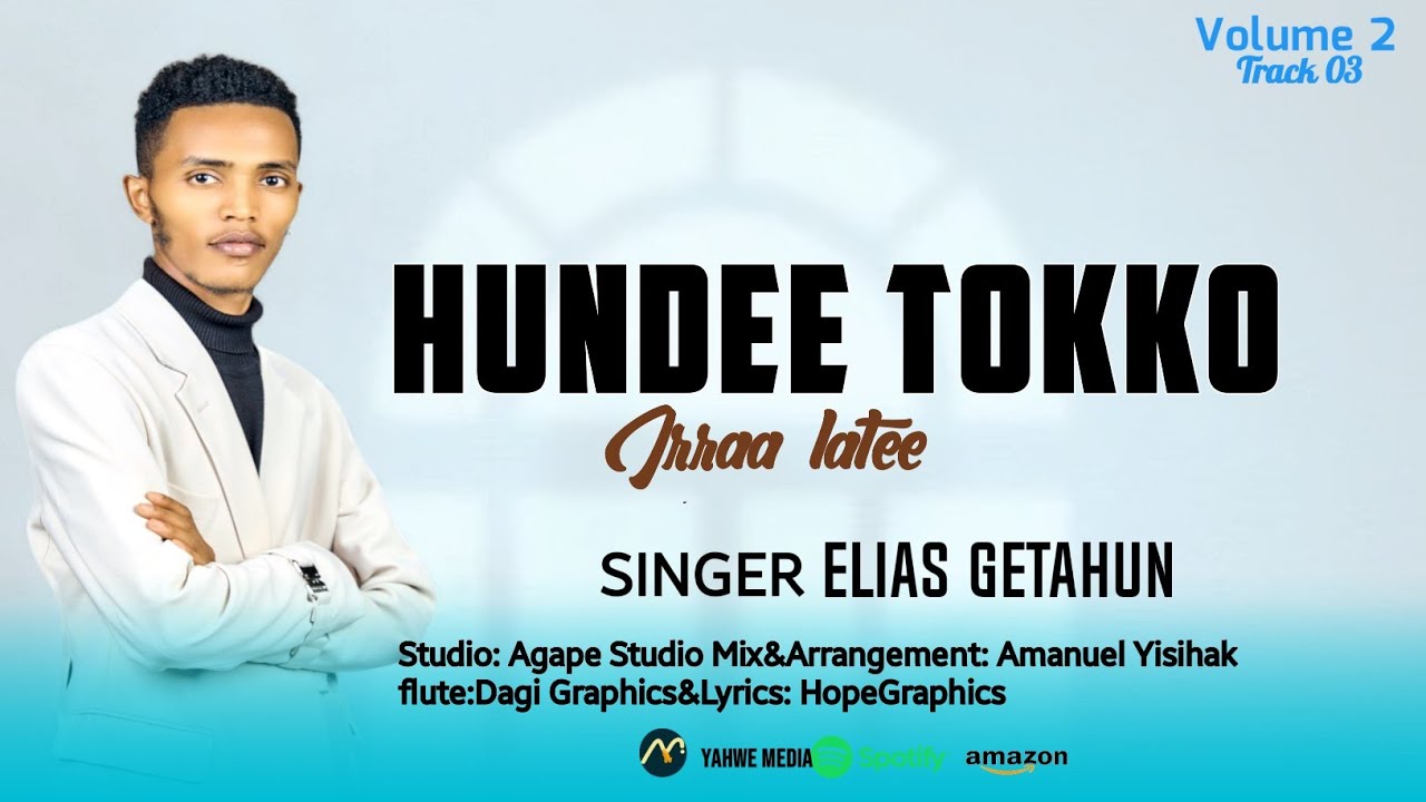 HUNDEE TOKKO//ELIAS GETAHUN//TRACK 03