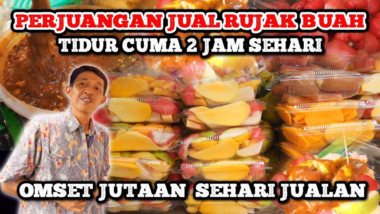 RELA TIDUR CUMA 2 JAM UNTUK JUALAN RUJAK BUAH SEGAR, TERNYATA OMSETNYA JUTAAN SEHARINYA