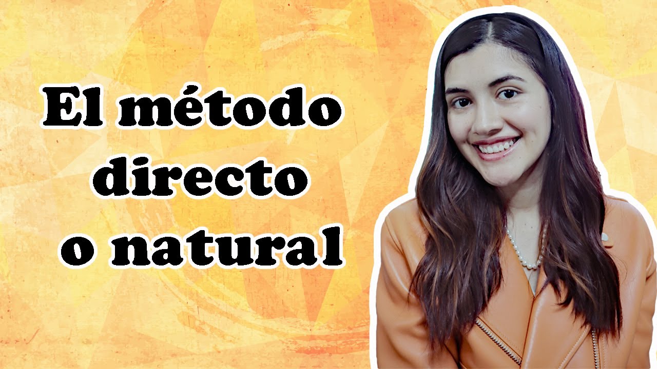 Métodos de Enseñanza de un Idioma: El Método Natural o Método Directoǀ Principales Características