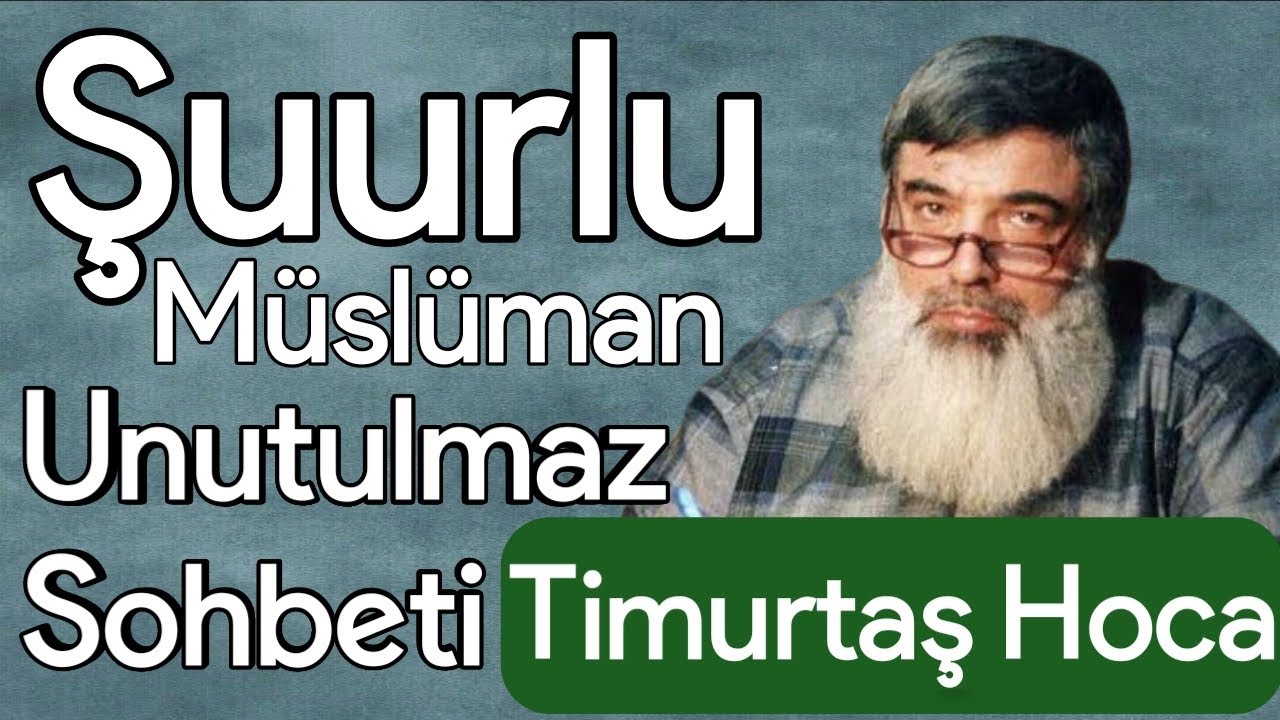 Timurtaş U&ccedil;ar Hoca ile İslami Şuur ile Hayatınızı Değiştirin|Rehberi|Dersleri
