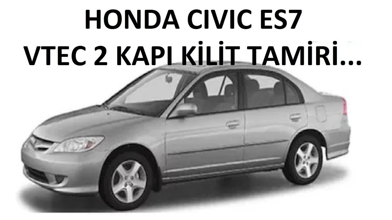 HONDA CIVIC VTEC2 (ES7) KAPI KİLİT TAMİRİ
