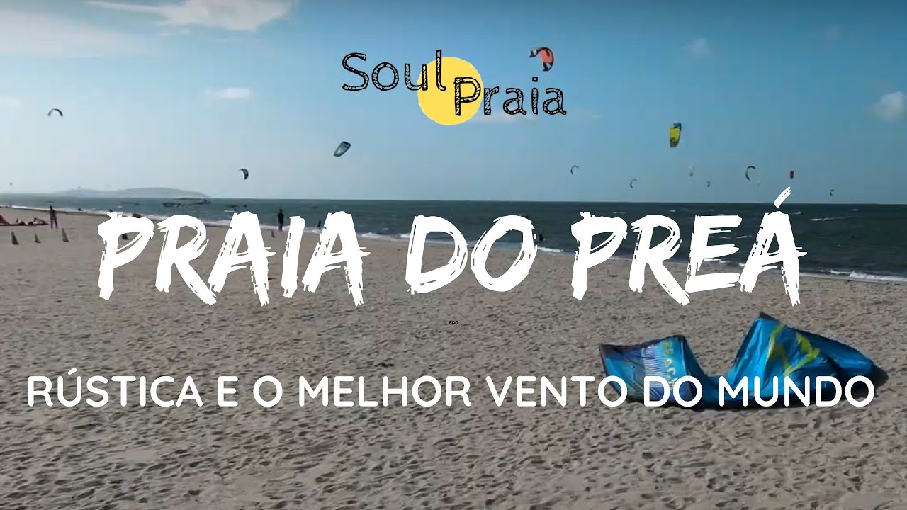 SOULPRAIA NA AREIA - PRAIA DO PREÁ - CEARÁ - A MECA DO KITE