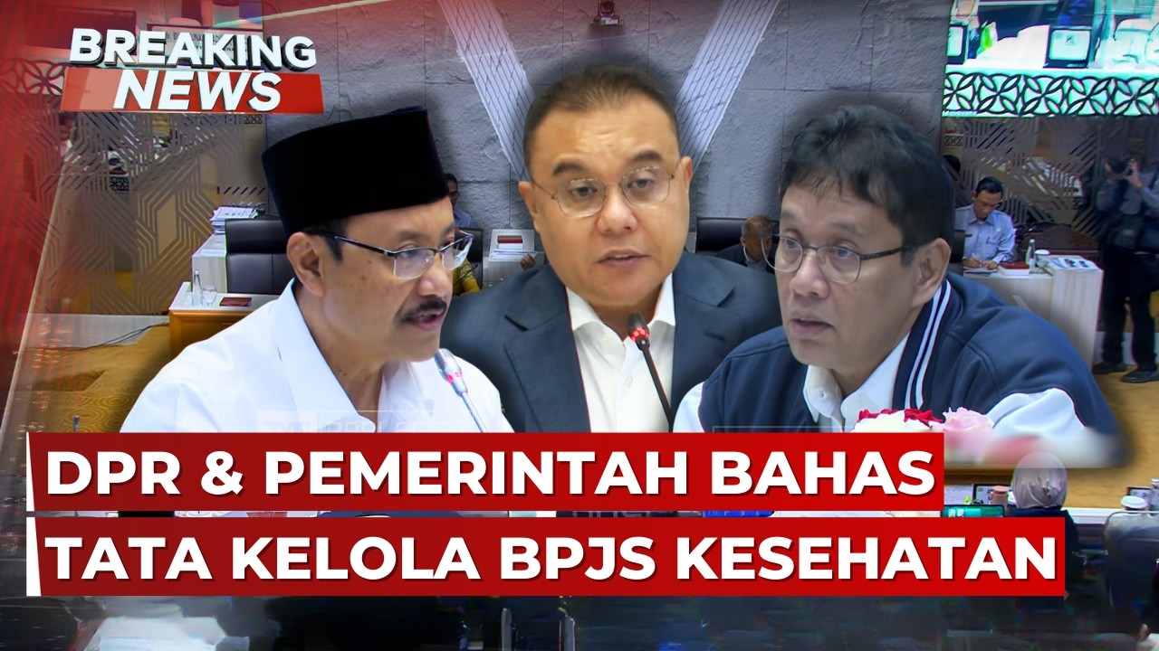 BREAKING NEWS - Pimpinan DPR Terima Menkeu Purbaya & Mensos Saifullah Yusuf Bahas BPJS