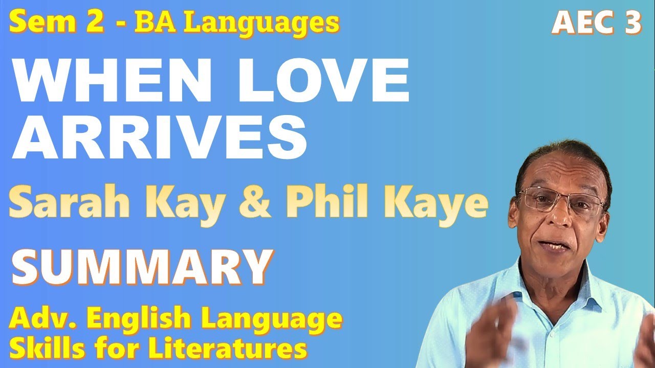 WHEN LOVE ARRIVES - Sarah Kay & Phil Kaye - SUMMARY - മലയാളത്തിൽ - Sem 2 AEC 3 - BA Hon. Languages