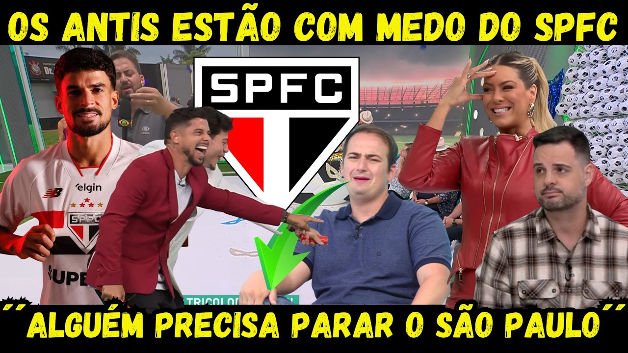 OS ANTIS ESTÃO COM MEDO DO SÃO PAULO!´´SPFC TEM QUE PARAR DE CONTRATAR´´! SAO PAULO VIROU UM FOGUETE