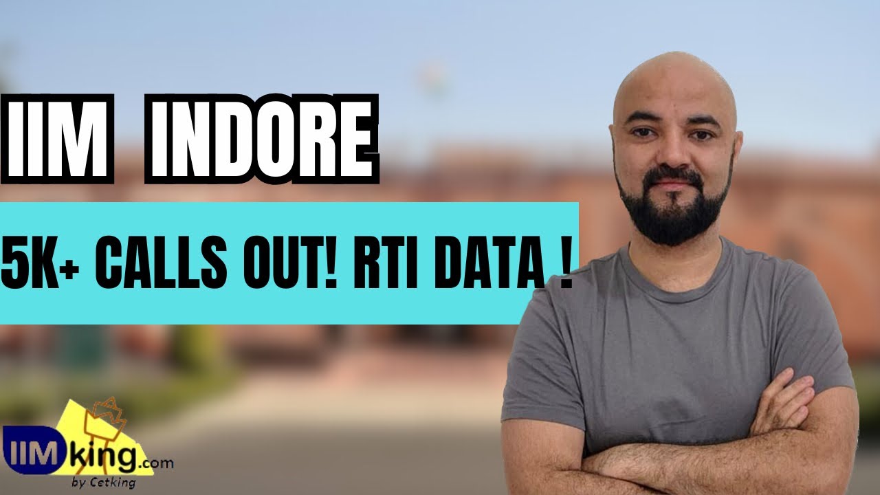 IIM indore Calls out! 5000+ Students Called! RTI Data of IIM Indore!!