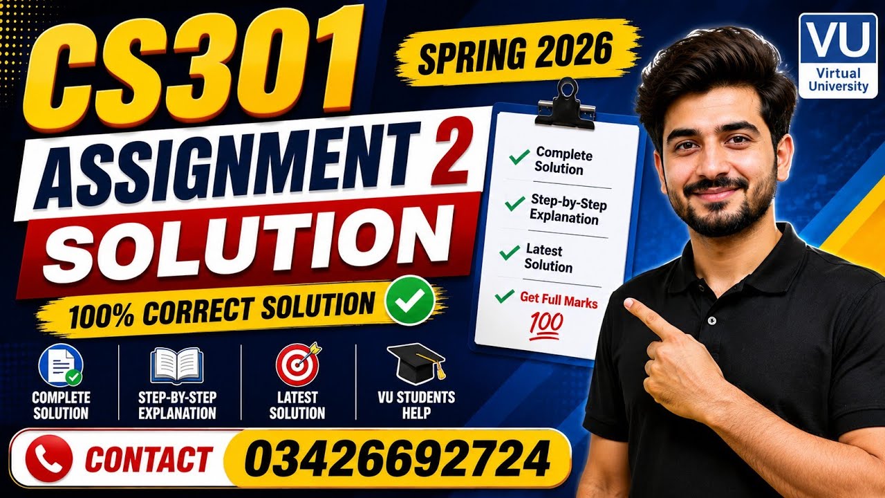 CS301 Assignment 2 Solution Spring 2026 | 100% Correct Solution | Contact 03426692724