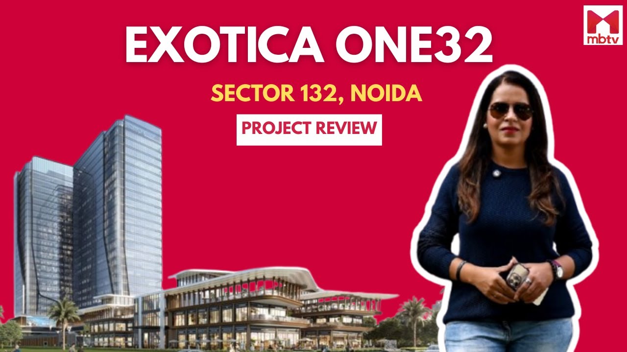 Exotica One32 l Sector 132 l Noida l Project Review & Price