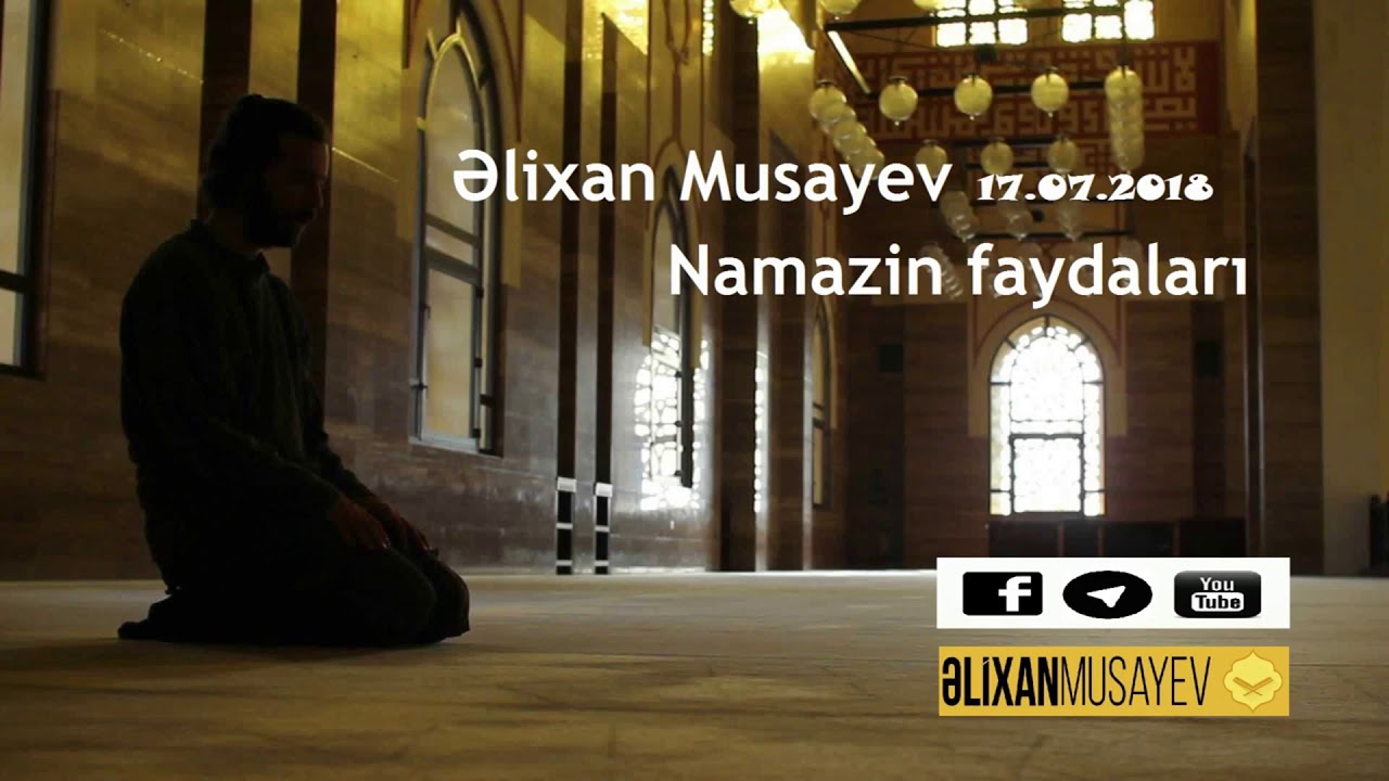 Əlixan Musayev - Namazın faydaları