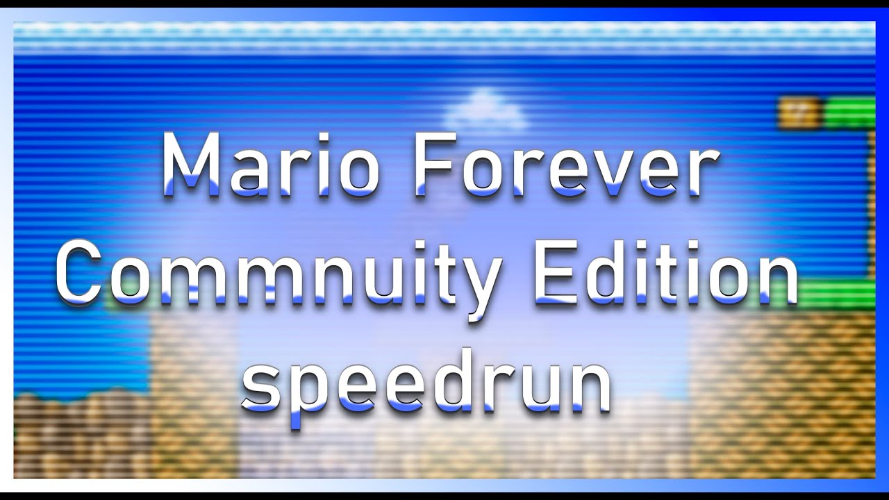 Mario Forever: Community Edition speedrun 9:50:90