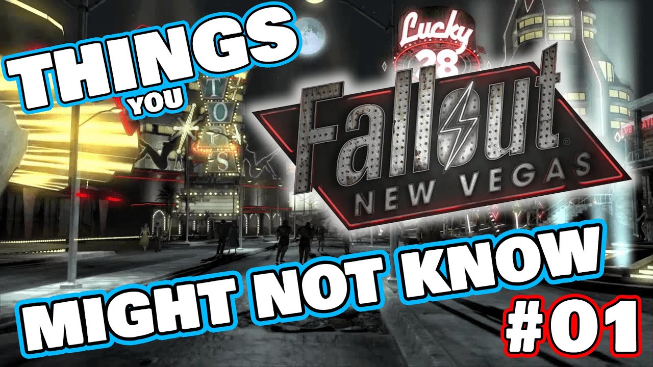 Things you MIGHT NOT KNOW: Fallout New Vegas