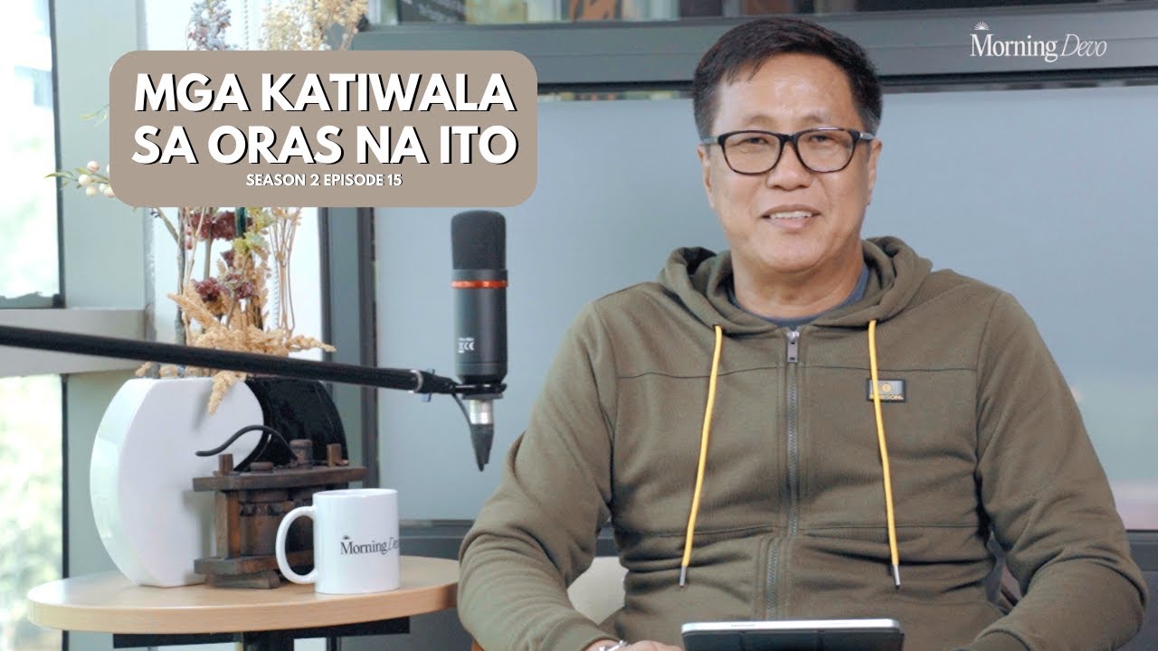 MGA KATIWALA SA ORAS NA ITO | Morning Devo S2E15 |ANG IGLESYA NG DIYOS SA ORAS NA ITO