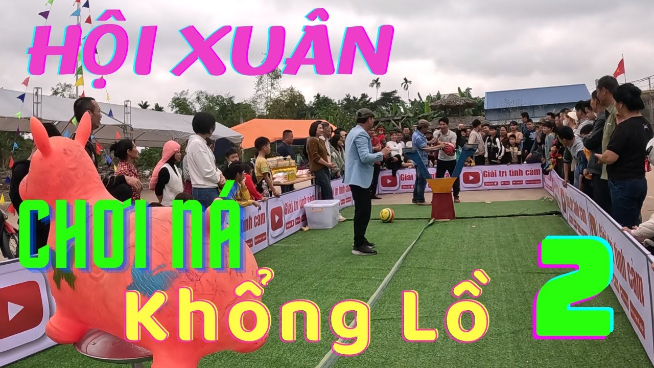 Giải Trí Tình Cảm-Bắn Ná Khổng Lồ P2-Hội Làng Trò Chơi Dân Gian 2024